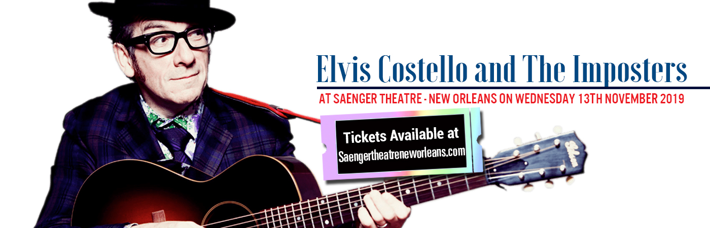 Elvis Costello And The Imposters Tickets | 13th November | Saenger ...