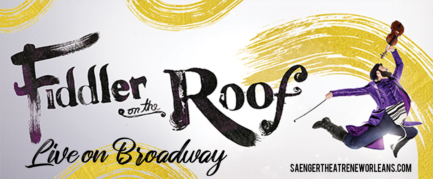 Fiddler On The Roof [CANCELLED] Tickets 12th May Saenger Theatre in