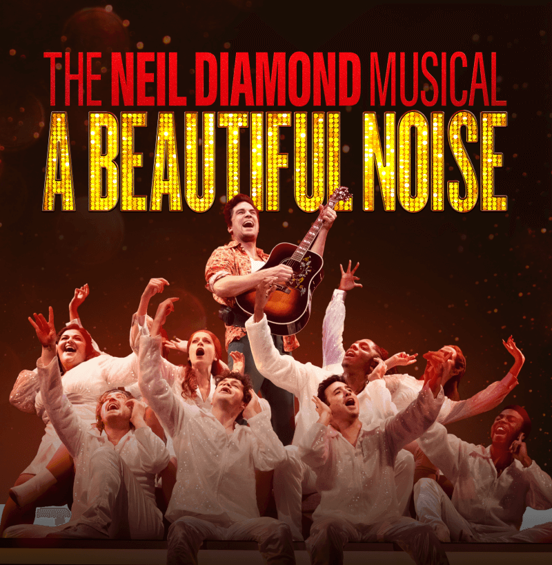 A Beautiful Noise - The Neil Diamond Musical